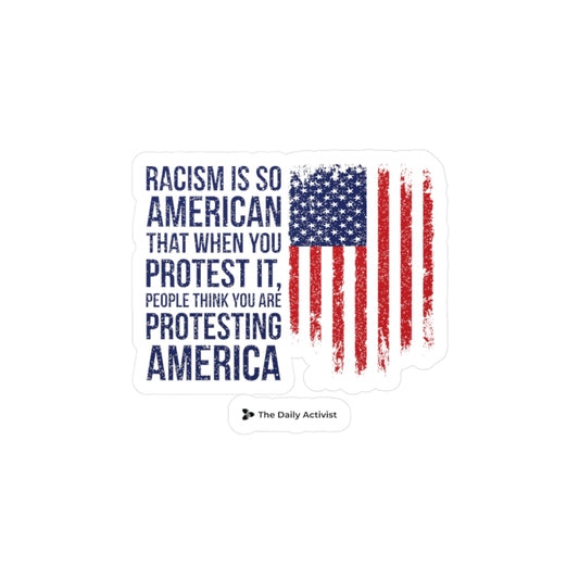 Racism is American Kiss-Cut Vinyl Decals