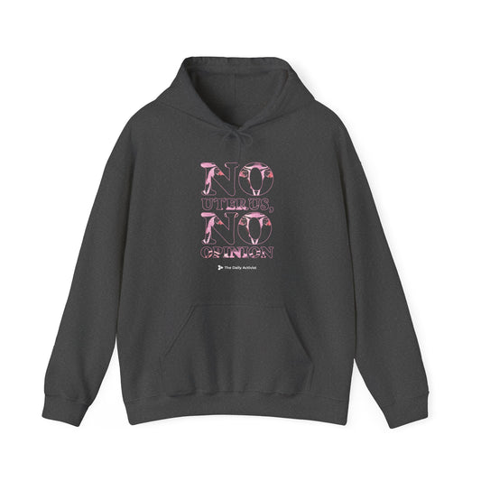 No Uterus, No Opinion Unisex Heavy Blend™ Hooded Sweatshirt