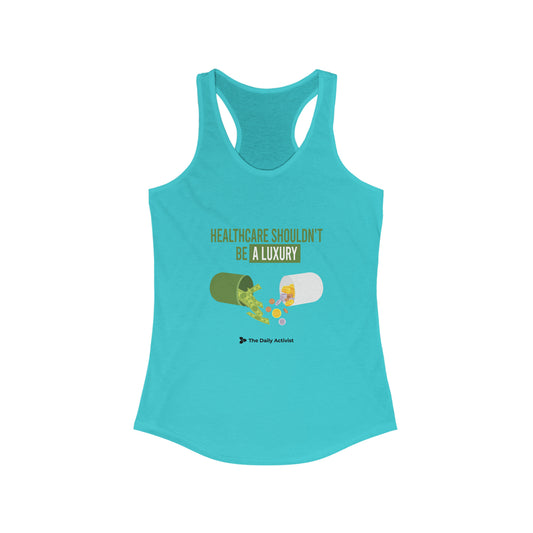 Healthcare Shouldn't Be A Luxury Women's Ideal Racerback Tank