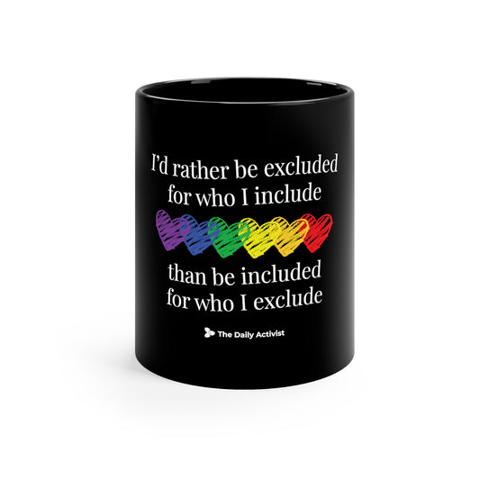 I'd Rather be Excluded 11oz Black Mug