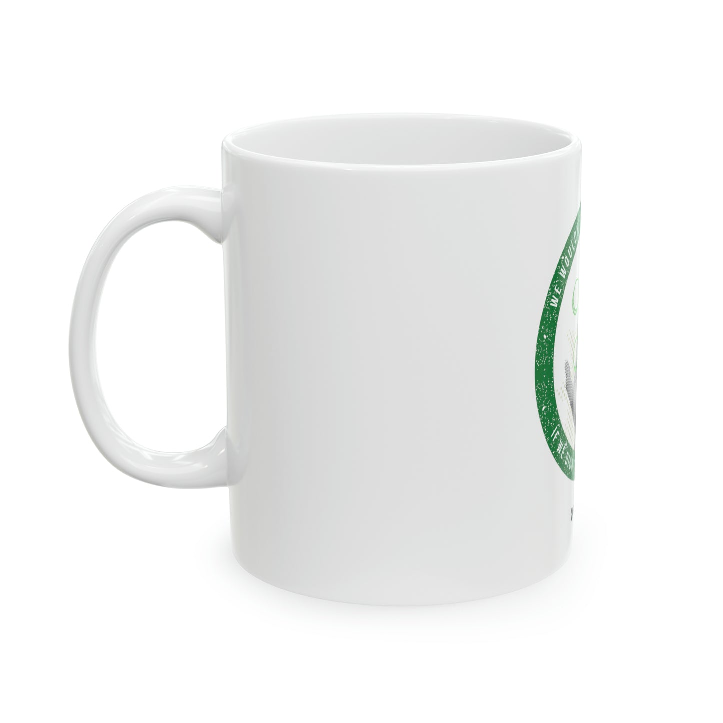 We Wouldn't Have So Many Needy If We Didn't Have So Many Greedy Ceramic Mug, 11oz