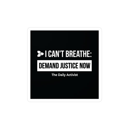 I Can't Breathe: Demand Justice Now Kiss-Cut Vinyl Decals