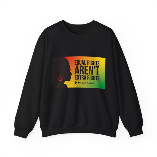 Equal Rights Aren't Extra Rights Unisex Heavy Blend™ Crewneck Sweatshirt