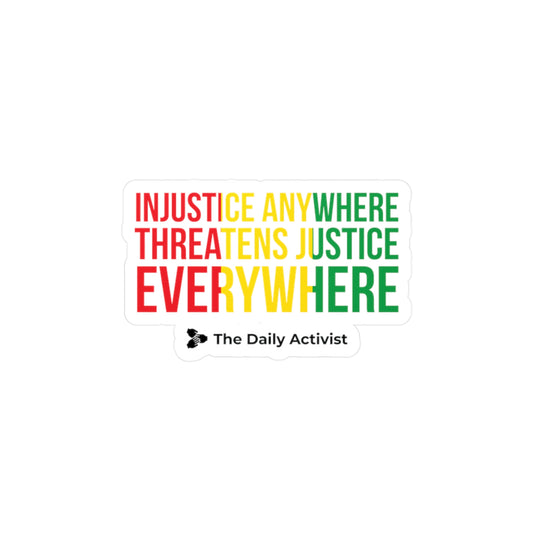 Injustice Anywhere Threatens Justice Everywhere Kiss-Cut Vinyl Decals