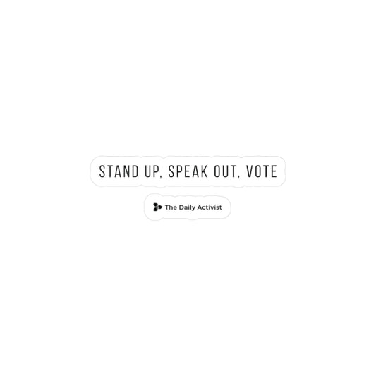 Stand Up, Speak Out, Vote Kiss-Cut Vinyl Decals