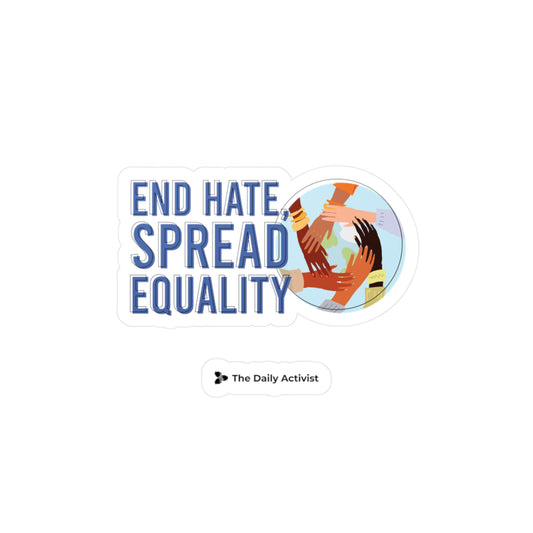 End Hate, Spread Equality Kiss-Cut Vinyl Decals