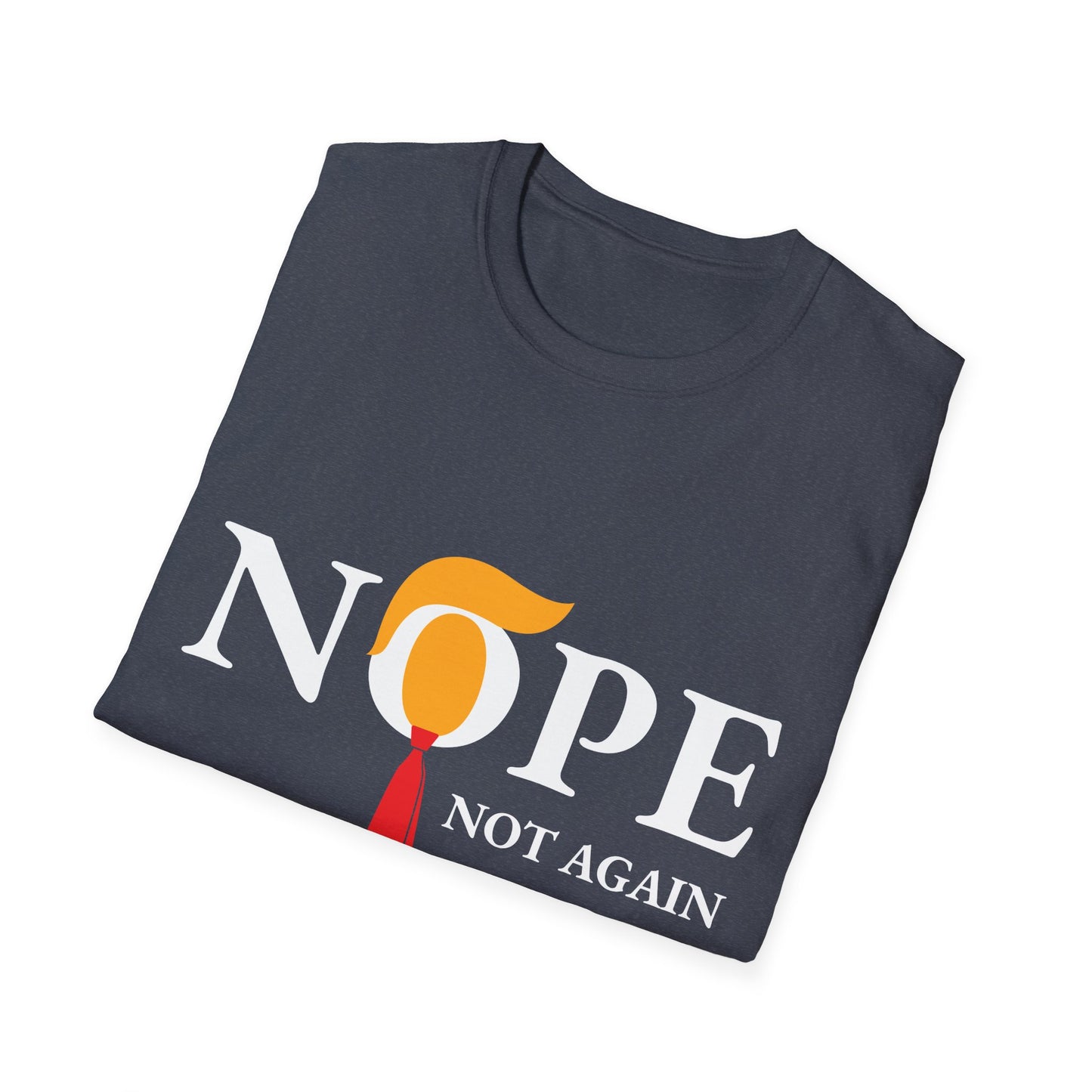 NOPE Not Again Unisex Softstyle T-Shirt