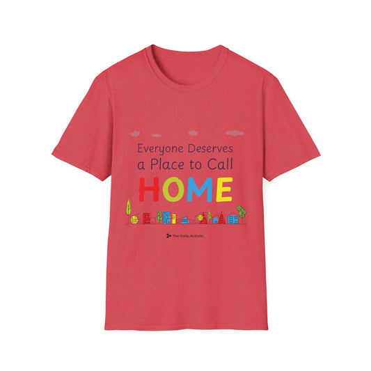 Everyone Deserves a Place to Call Home Unisex Softstyle T-Shirt