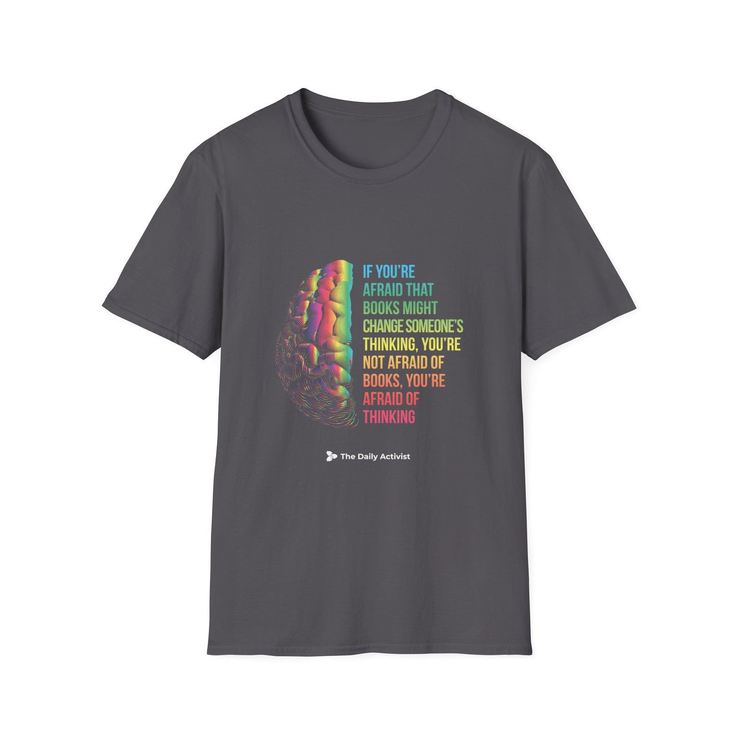 Afraid of Books, or Thinking? Unisex Softstyle T-Shirt