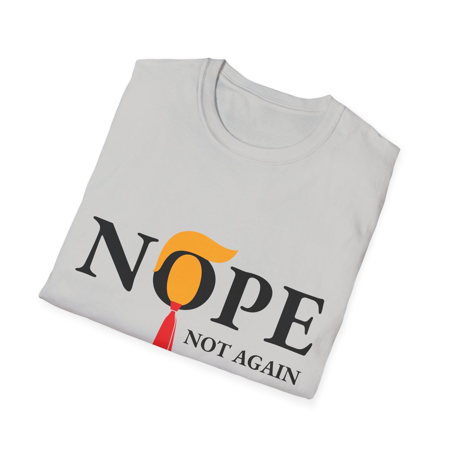 NOPE Not Again Unisex Softstyle T-Shirt