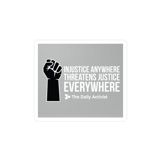 Injustice Anywhere Threatens Justice Everywhere Kiss-Cut Vinyl Decals