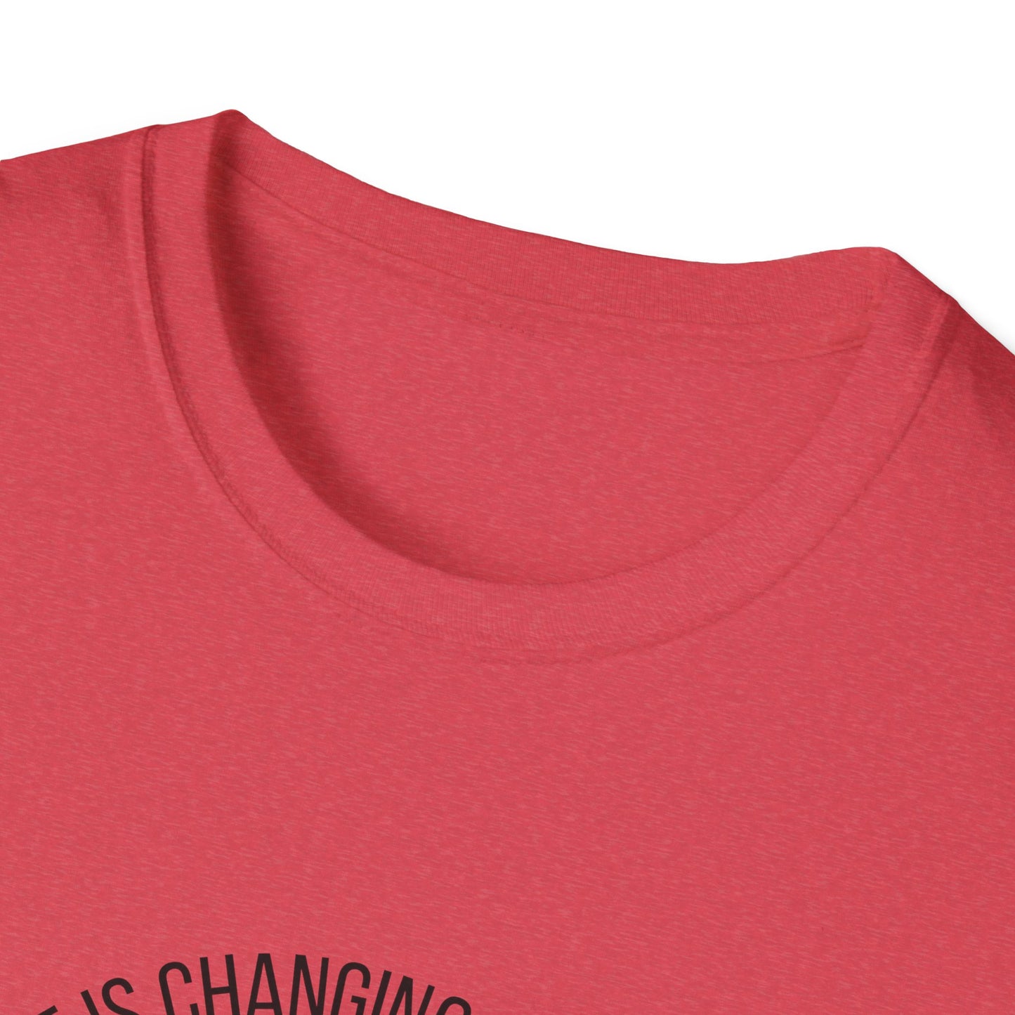 The Climate is Changing, Why Aren't We Unisex Softstyle T-Shirt