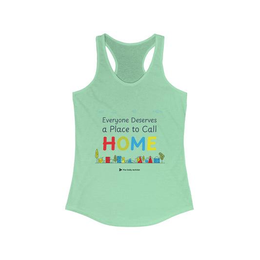 Everyone Deserves a Place to Call Home Women's Ideal Racerback Tank