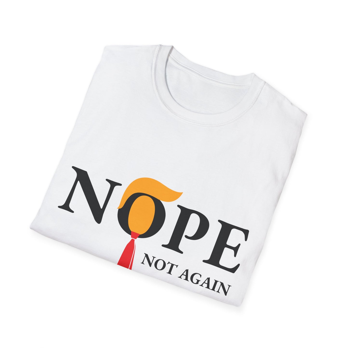 NOPE Not Again Unisex Softstyle T-Shirt