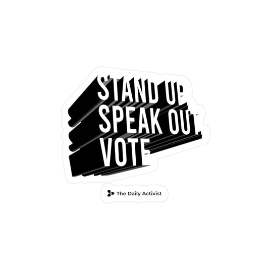 Stand Up, Speak Out, Vote Kiss-Cut Vinyl Decals